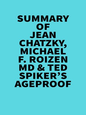 cover image of Summary of Jean Chatzky, Michael F. Roizen MD & Ted Spiker's AgeProof